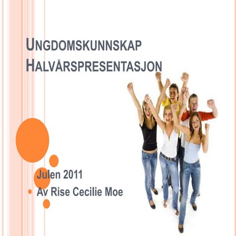 Halvårspresentasjon jul 2011 ungdomskunnskap