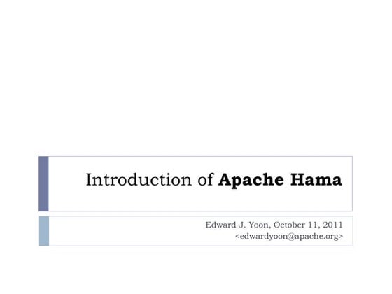 Introduction of Apache Hama - 2011
