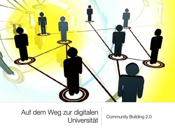 Auf dem Weg zur digitalen Universität - Community Building 2.0