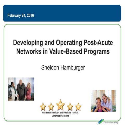 Developing and Operating Post-Acute Networks in Value-Based Programs