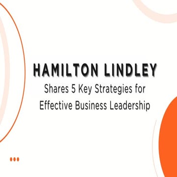Hamilton Lindley Shares 5 Key Strategies for Effective Business ...