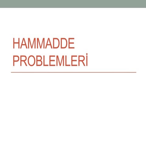 Hammadde problemleri̇