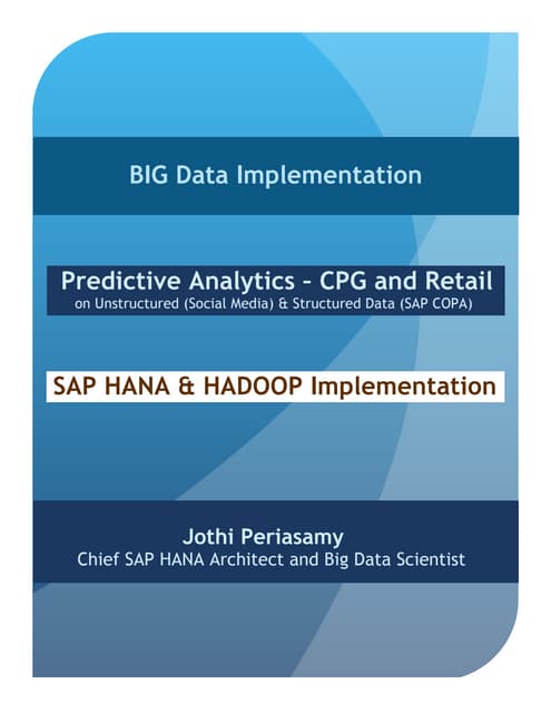 SAP HANA & HADOOP Implementation - Predictive Analytics – CPG and Retail on U...
