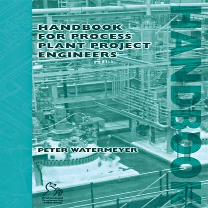 Handbook For Process Plant Project Engineers - Peter Watermeyer