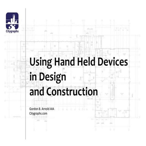 Using Hand Held Devices in Design & Construction | PPT