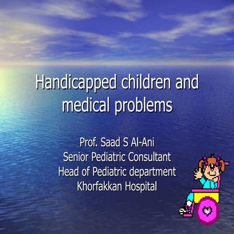 Handicapped children and medical problems
