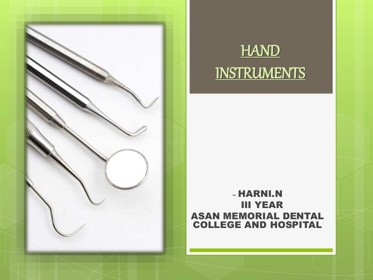 HAND INSTRUMENTS IN DENTISTRY