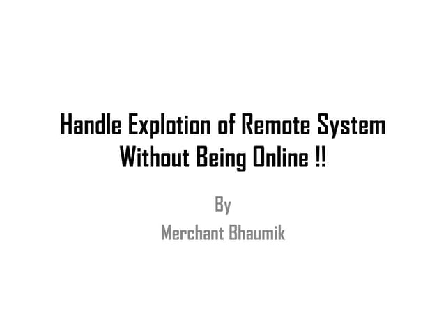 Handle Explotion of Remote System Without Being Online (Merchant Bhaumik)