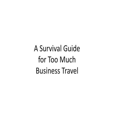 A Survival Guide for Too Much Business Travel
