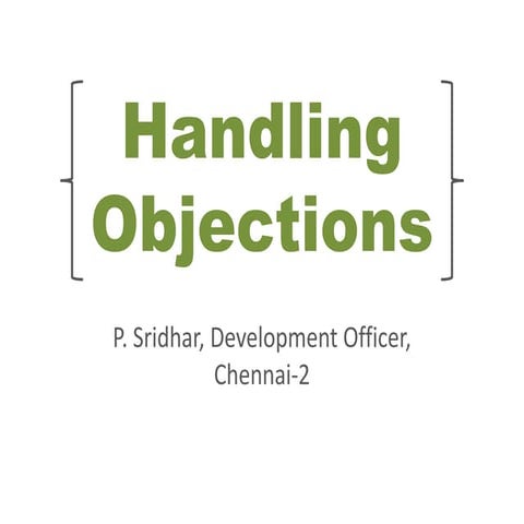 Handling objections(sridhar)