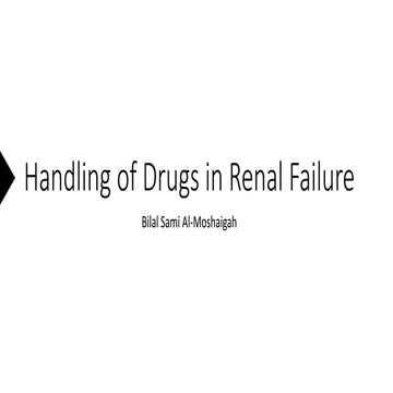 Handling of drugs in Renal Failure (kinetics and dynamics) | PPTX