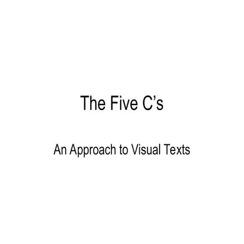The Five C's: An Approach to Visual Texts | PPT