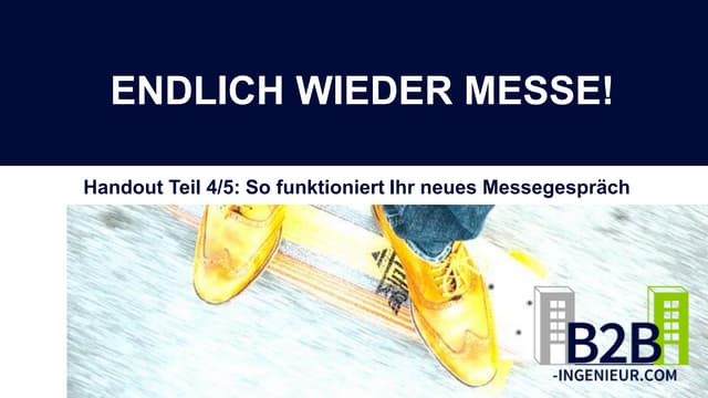 Endlich wieder Messe - Teil 4: So funktioniert Ihr neues Messegespräch