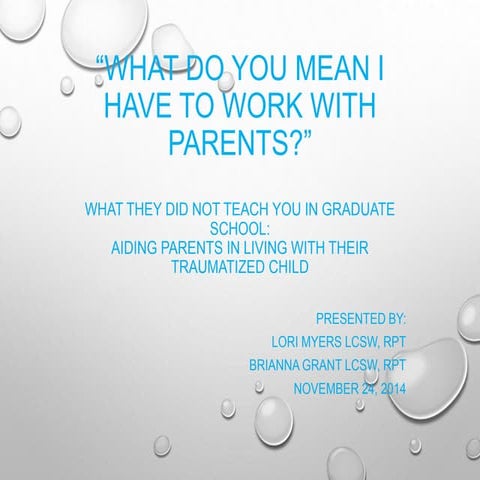 What Do You Mean I Have To Work With Parents?