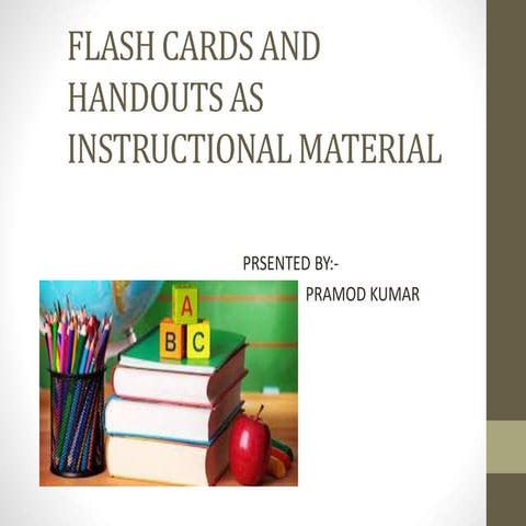 Handouts, flashcards