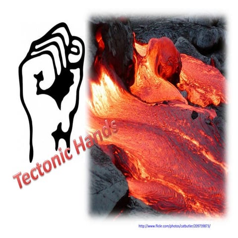Tectonic Hands
