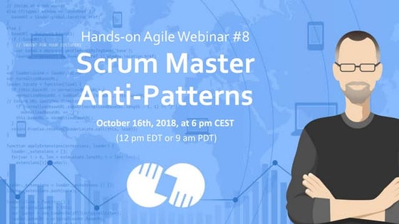 Scrum Master Ant-Patterns — (Hands-on Agile Webinar #8)