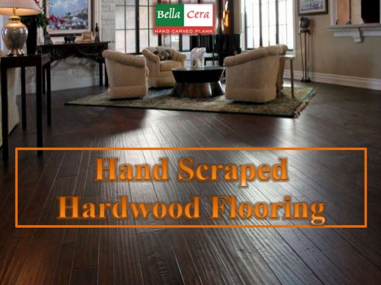 Hand scraped hardwood flooring