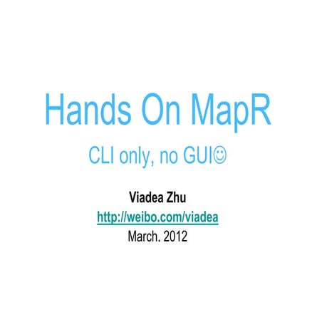 Hands on MapR -- Viadea