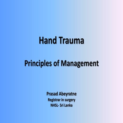 Hand trauma - soft tissue injuries overview ,principles of management