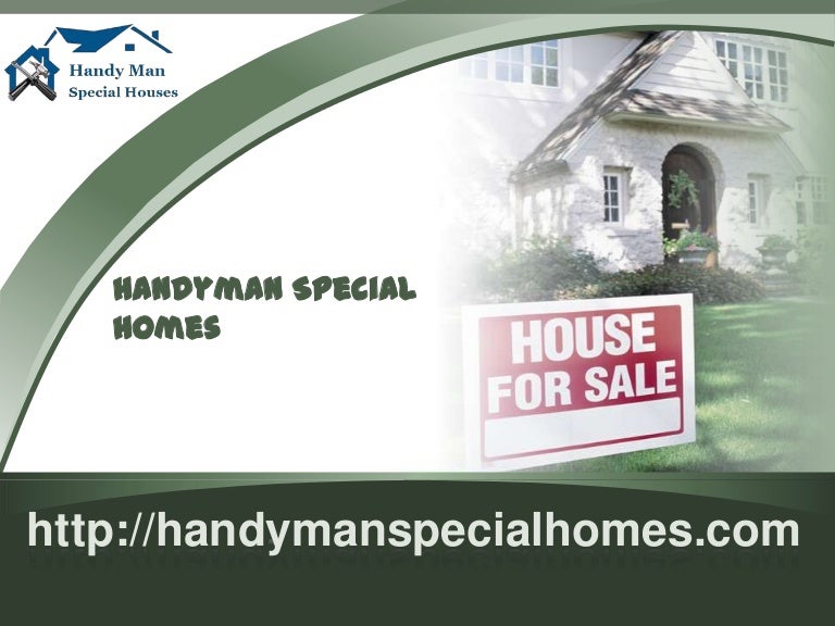 Handyman special homes