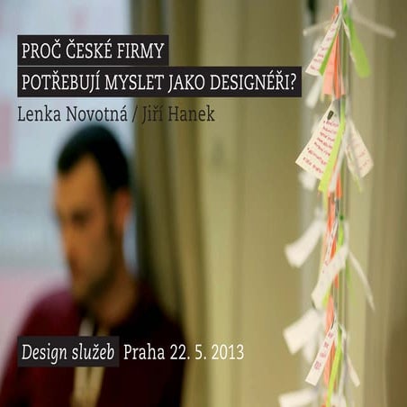 Design služeb 2013 - Myslet jako designér (Jiří Hanek, Lenka Novotná)