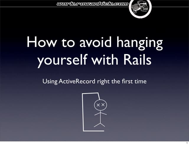 How to avoid hanging yourself with Rails