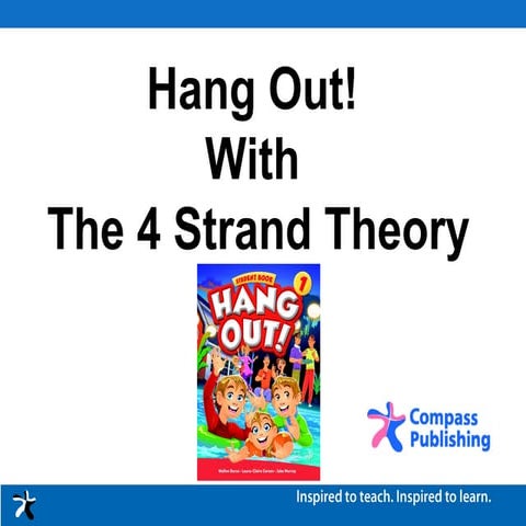Hang out with the four strand theory!