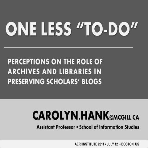 (July 2011) One Less "To-Do:" Perceptions on the Role of Archives and Librari...