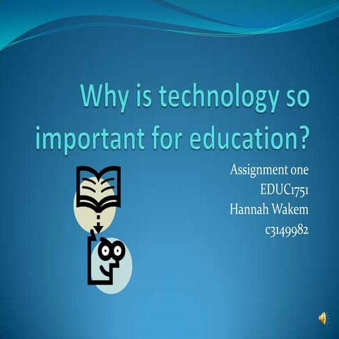 Why technology is so important for education?