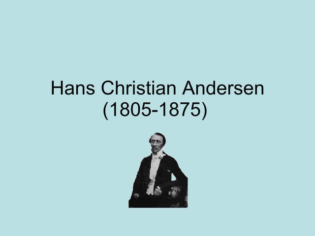 Hans Christian Andersen (1805 1875)