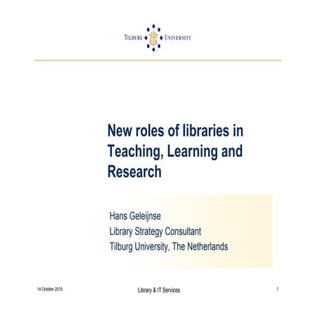 New roles of libraries in Teaching, Learning and Research (Hans Geleijnse)