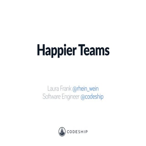 Happier Teams Through Tools