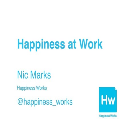 Why happiness at work is a serious business  - Nic Marks speaking at NixonMci...