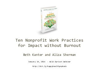 Happy Healthy Nonprofit: Ten Work Practices for Impact Without Burnout 
