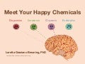 Meet Your Happy Chemicals: Dopamine, Serotonin, Endorphin, Oxytocin