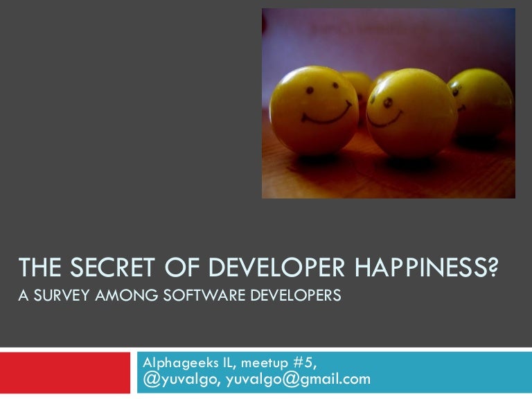 The Secrets Of Developer Happiness Yuval Goldstein Alphageeks 5 The Secrets Of Developer Happiness Yuval Goldstein Alphageeks 5