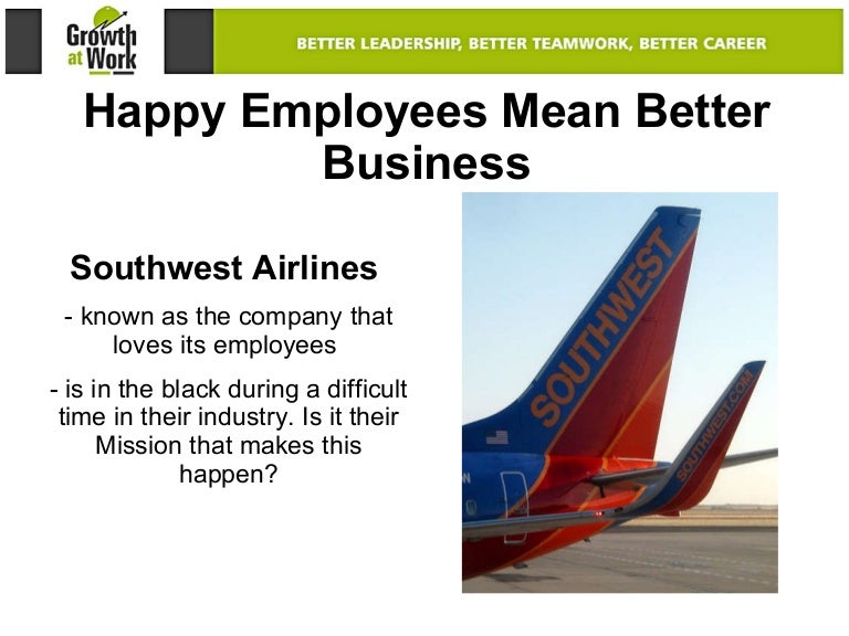 Happy Employees equals More Profits Southwest Airlines