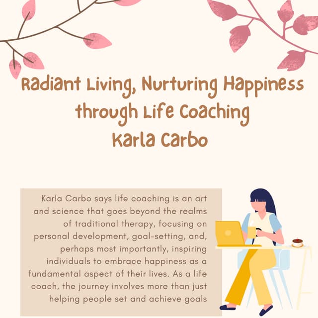 Radiant Living, Nurturing Happiness through Life Coaching Karla Carbo