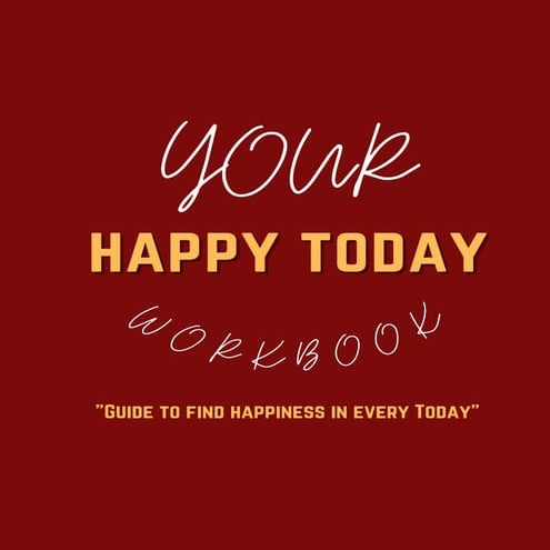 YOUR Happy Today  Workbook