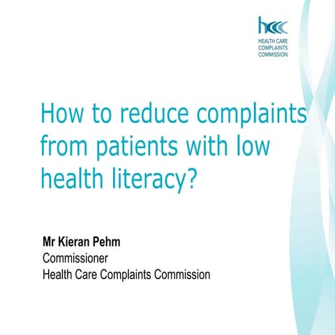 Kieran Pehm | How to reduce complaints  from patients with low  health literacy?