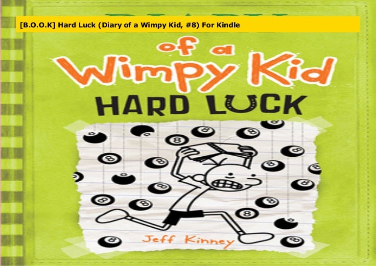 [B.O.O.K] Hard Luck (Diary of a Wimpy Kid, 8) For Kindle