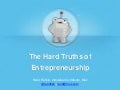 The Hard Truths of Entrepreneurship