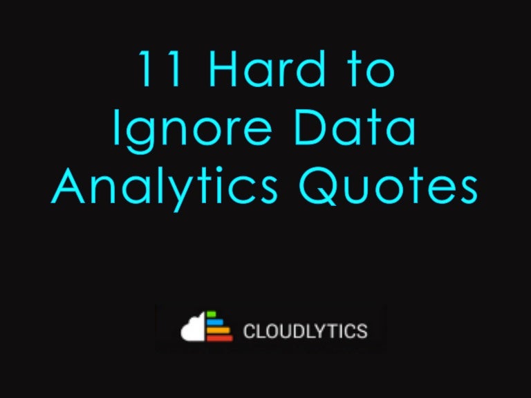11 Hard to Ignore Data Analytics Quotes