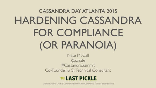 The Last Pickle: Hardening Apache Cassandra for Compliance (or Paranoia).