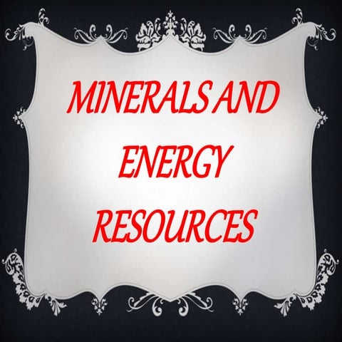 Minerals and Energy Resources