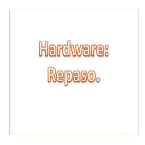 Hardware repaso