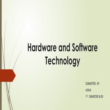 Hardware and Software Technolgy Systematic application of scientific knowledg...