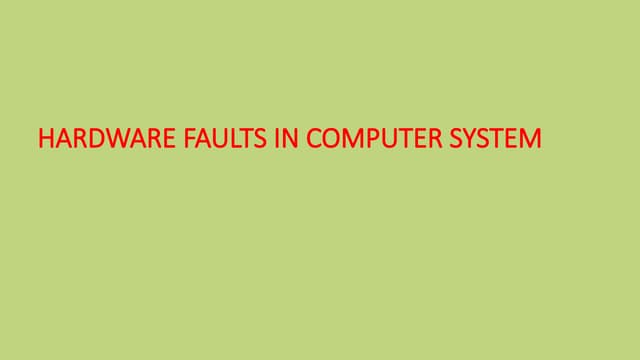HARDWARE FAULTS IN COMPUTER SYSTEM EXPpptx