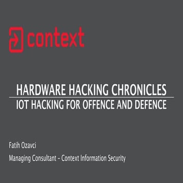 Hardware Hacking Chronicles: IoT Hacking for Offence and Defence